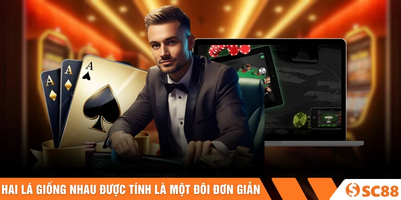 Hai lá giống nhau được tính là một đôi đơn giản